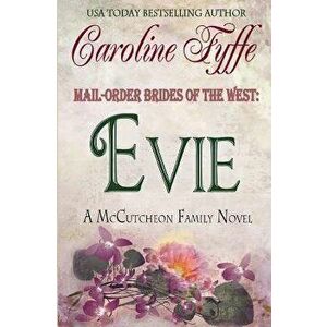 Mail-Order Brides of the West: Evie, Paperback - Caroline Fyffe imagine
