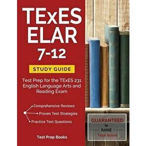 TExES Elar 7-12 Study Guide: Test Prep for the TExES 231 English Language Arts and Reading Exam, Paperback - Test Prep Books imagine