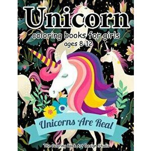 Unicorn Coloring Books for Girls Ages 8-12: Unicorn Coloring Book for Girls, Little Girls, Kids: New Best Relaxing, Fun and Beautiful Coloring Pages B imagine