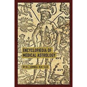 Encyclopaedia of Medical Astrology, Paperback - Howard Leslie Cornell imagine