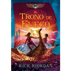 Las Crónicas de Kane: El Trono de Fuego / The Kane Chronicles Book 2: The Throne of Fire, Hardcover - Rick Riordan imagine