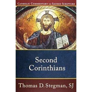 Second Corinthians, Paperback - Thomas D. Stegman imagine