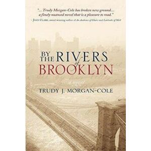By the Rivers of Brooklyn, Paperback - Trudy J. Morgan-Cole imagine