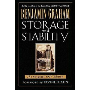 Storage and Stability: The Original 1937 Edition, Paperback - Benjamin Graham imagine
