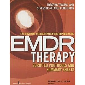 Eye Movement Desensitization and Reprocessing (Emdr) Therapy Scripted Protocols and Summary Sheets: Treating Trauma- And Stressor-Related Conditions, imagine