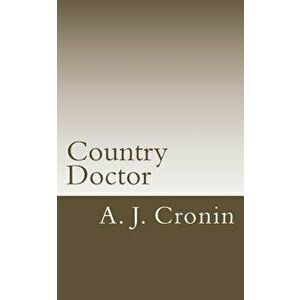 Country Doctor, Paperback - A. J. Cronin imagine