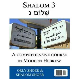 Shalom - Book 3: A Comprehensive Course in Modern Hebrew, Paperback - Orly Shoer imagine