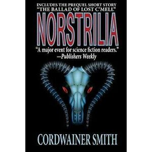 Norstrilia, Paperback - Cordwainer Smith imagine