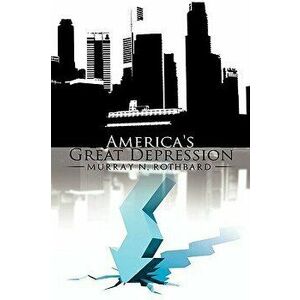 America's Great Depression, Hardcover - Murray N. Rothbard imagine