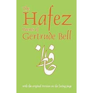 The Hafez Poems of Gertrude Bell, Paperback - Hafez imagine