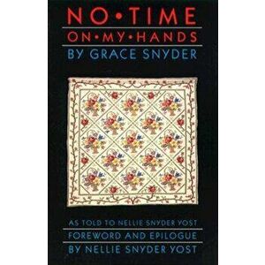 No Time on My Hands, Paperback - Grace Snyder imagine