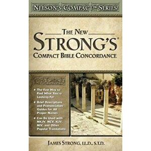 Nelson's Compact Series: Compact Bible Concordance, Paperback - James Strong imagine