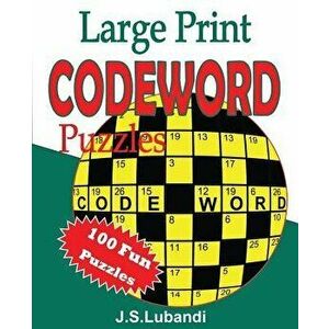 Large Print Codeword Puzzles, Paperback - J. S. Lubandi imagine