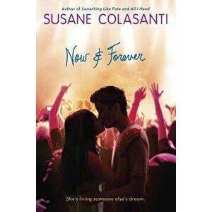 Now and Forever, Paperback - Susane Colasanti imagine