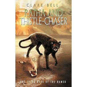 Ratha and Thistle-Chaser, Paperback - Clare Bell imagine