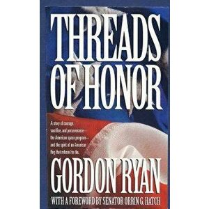 Threads of Honor, Paperback - Gordon Ryan imagine