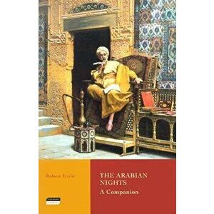 The Arabian Nights: A Companion, Paperback - Robert Irwin imagine
