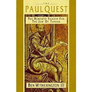 The Paul Quest, Paperback - Ben Witherington III imagine