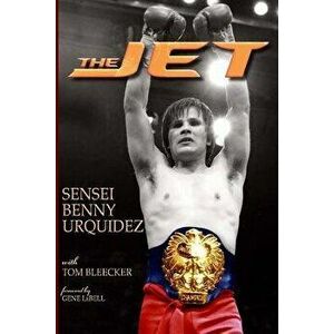 The Jet, Paperback - Benny Urquidez imagine
