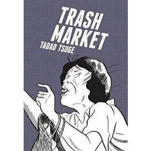 Trash Market, Paperback - Tadao Tsuge imagine