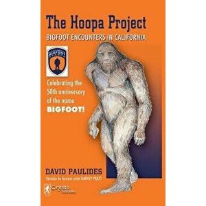 Hoopa Project: Bigfoot Encounters in California (2018 Reprint), Hardcover - David Paulides imagine