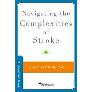 Navigating the Complexities of Stroke, Paperback - Louis R. Caplan imagine