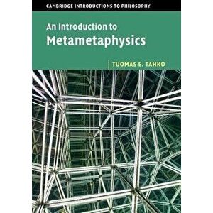 An Introduction to Metametaphysics, Paperback - Tuomas E. Tahko imagine