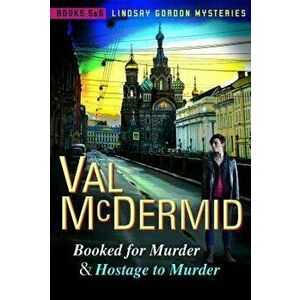 Booked for Murder and Hostage to Murder: Lindsay Gordon Mysteries #5 and #6, Paperback - Val McDermid imagine