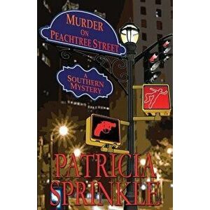 Murder on Peachtree Street, Paperback - Patricia Sprinkle imagine