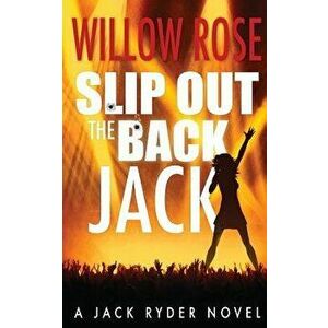 Slip Out the Back Jack, Paperback - Willow Rose imagine