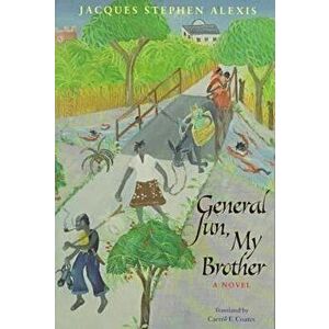 General Sun, My Brother, Paperback - Jacques Stephen Alexis imagine