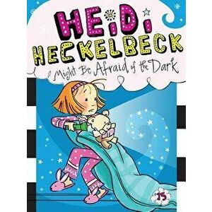 Heidi Heckelbeck Might Be Afraid of the Dark, Hardcover - Wanda Coven imagine