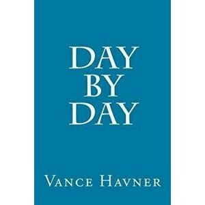 Day by Day, Paperback - Vance Havner imagine