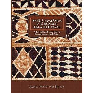 'O Faia Fa'atumua O Samoa Mai Tala O Le Vavau, Paperback - 'Aumua Mata'itusi Simanu imagine