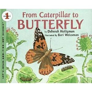 From Caterpillar to Butterfly, Paperback - Deborah Heiligman imagine