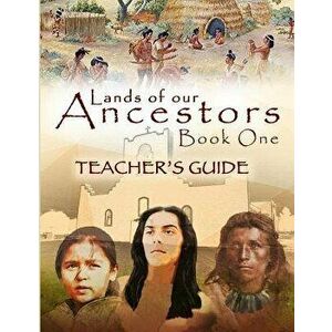 Lands of Our Ancestors Teacher's Guide - Cathleen Chilcote Wallace imagine