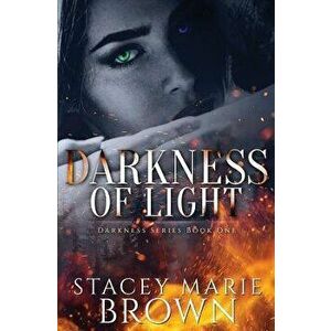 Darkness of Light - Stacey Marie Brown imagine