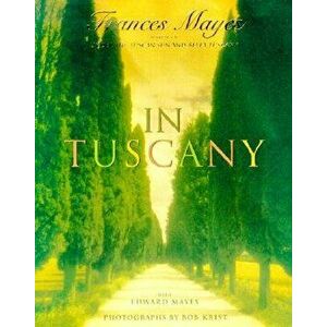 In Tuscany, Hardcover - Frances Mayes imagine