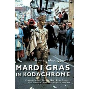 Mardi Gras in Kodachrome, Hardcover - Charles Cassady Jr imagine