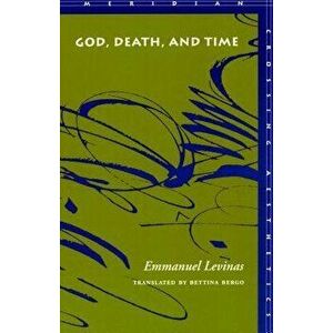 God, Death, and Time, Paperback - Emmanuel Levinas imagine