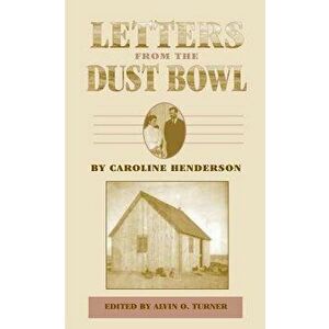 Letters from the Dust Bowl, Paperback - Caroline Henderson imagine