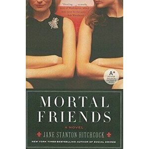 Mortal Friends, Paperback - Jane Stanton Hitchcock imagine