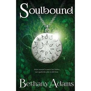 Soulbound, Paperback - Bethany Adams imagine