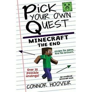 Pick Your Own Quest: Minecraft the End, Paperback - Connor Hoover imagine