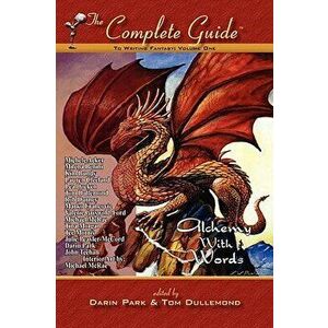 The Complete Guide to Writing Fantasy, Volume One, Paperback - Darin Park imagine