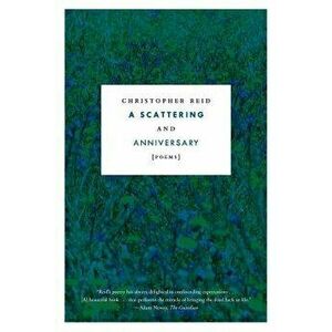 A Scattering and Anniversary: Poems - Christopher Reid imagine