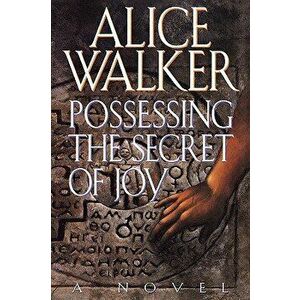 Possessing the Secret of Joy, Hardcover - Alice Walker imagine