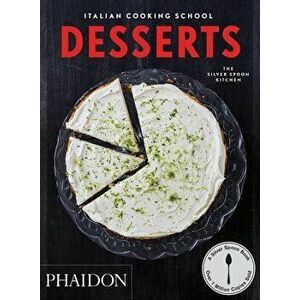 Italian Cooking School: Desserts, Paperback - The Silver Spoon Kitchen imagine