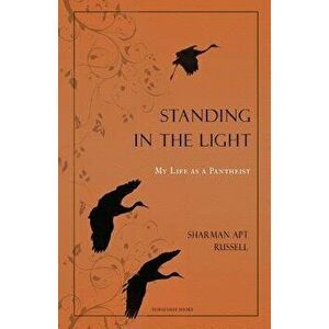 Standing in the Light: My Life A A Pantheist, Paperback - Sharman Apt Russell imagine