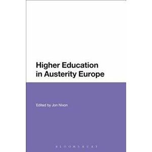 Higher Education in Austerity Europe, Paperback - Jon Nixon imagine